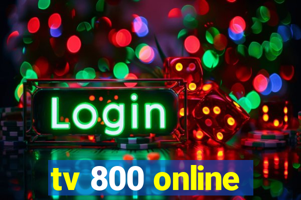 tv 800 online